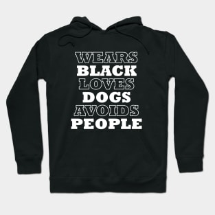 Wears black, loves dogs, avoids people funny t-shirt Hoodie